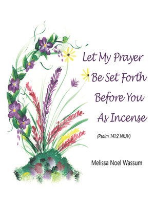 cover image of Let My Prayer Be Set Forth Before You as Incense